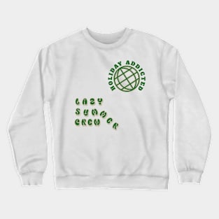 Lazy summer crew Crewneck Sweatshirt